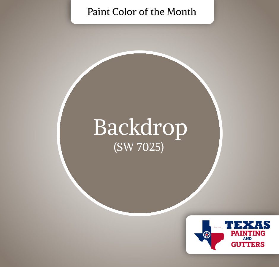 Texas Painting And Gutters - Local Paint Color Of The Month - September 2025 - Backdrop (SW 7025)