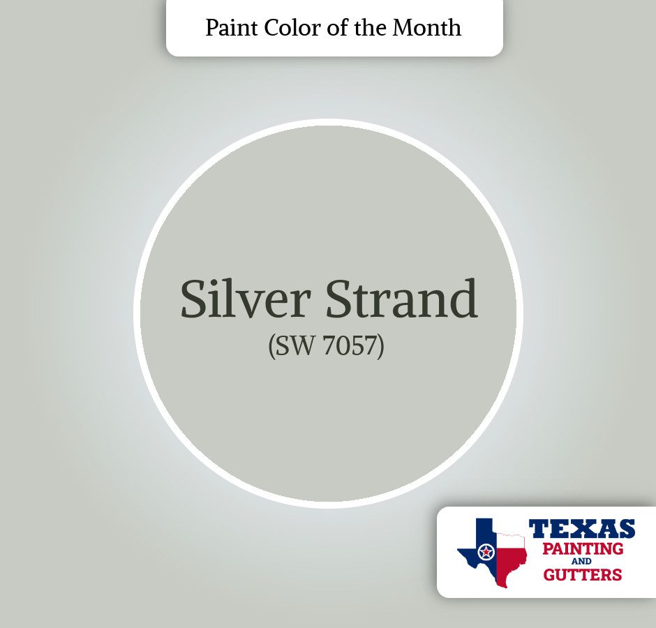 Texas Painting And Gutters - Local Paint Color Of The Month - October 2025 - Silver Strand (SW 7057)